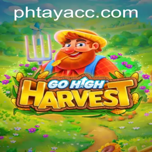 GoHighHarvest: An In-Depth Exploration of the Game with a Touch of PHTAYA